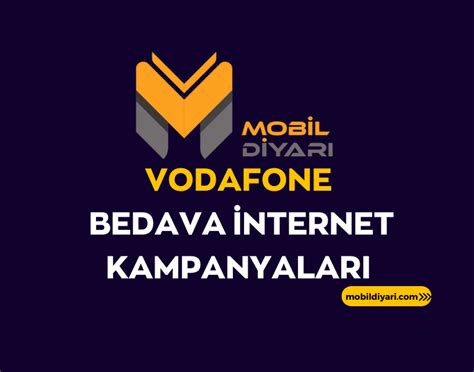Vodafone Bedava İnternet Kampanyaları 2024 Mobil Diyarı