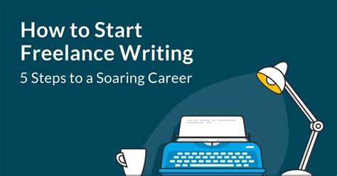 How To Start Freelance Writing 5 Steps To A Soaring Career