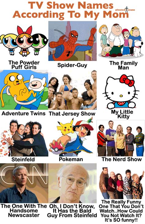 Tv Show Names According To My Mom Funny Pictures Quotes Pics