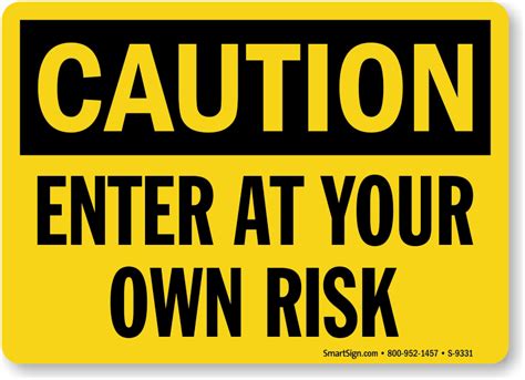 Enter At Your Own Risk Osha Caution Sign Sku S 9331