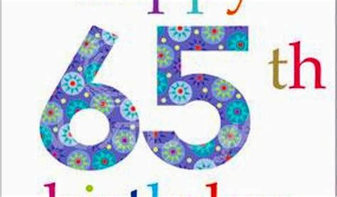 Happy 65 Birthday Quotes Birthday Wishes For Sixty Five Year Old Wishes