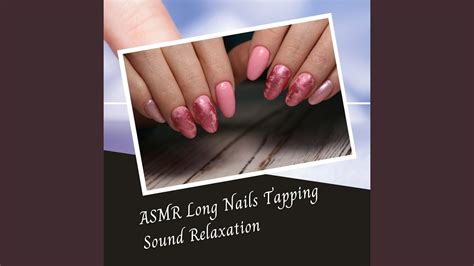 Asmr Long Nails Tapping Sound Relaxation Hours Youtube