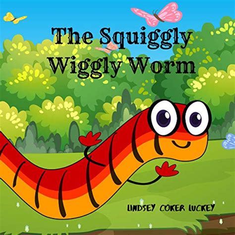 The Squiggly Wiggly Worm By Lindsey Coker Luckey Audiobook Audible