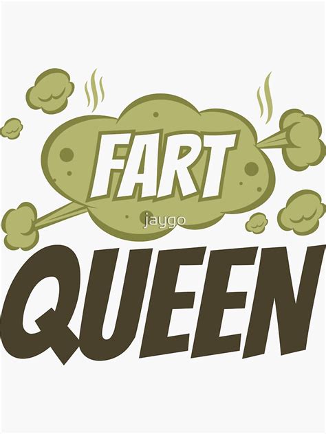 Fart Queen Farting Farts Flatulence Sticker For Sale By Jaygo Redbubble
