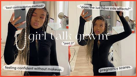 girl talk grwm 👼🏽 3 youtube