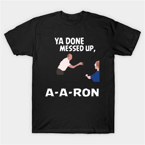 You Done Messed Up A A Ron Key And Peele Creationism T Shirt