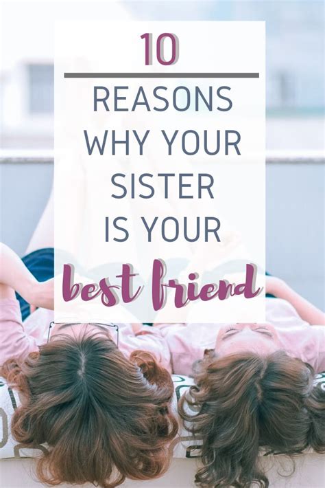 reasons why you love your sister so much i love you sister love your sister love you best friend