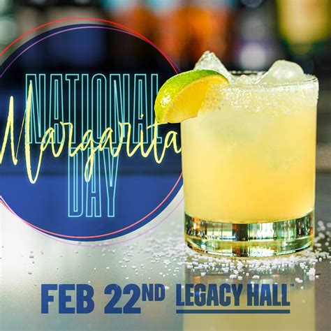 National Margarita Day At Legacy Hall Tickets Thursday February 22