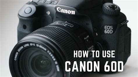 How To Use A Canon 60d Best Settings For Video Production