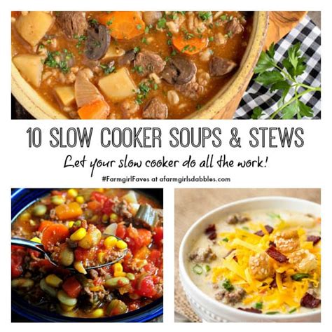 10 Slow Cooker Soups And Stews Farmgirlfaves A Farmgirls Dabbles