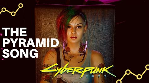 Pyramid Song Judy Alvarez Cyberpunk 2077 Youtube