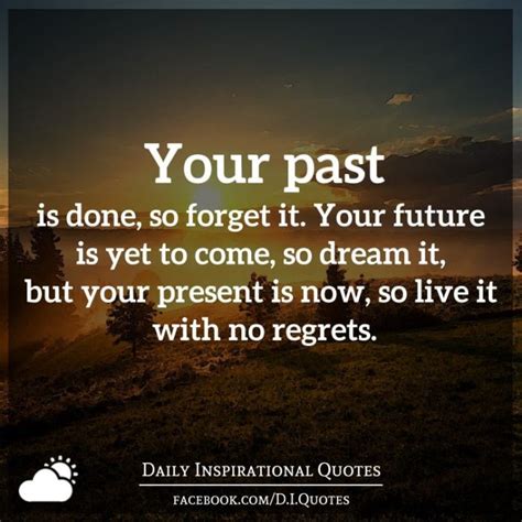 Your Past Is Done So Forget It Your Future Is Yet To