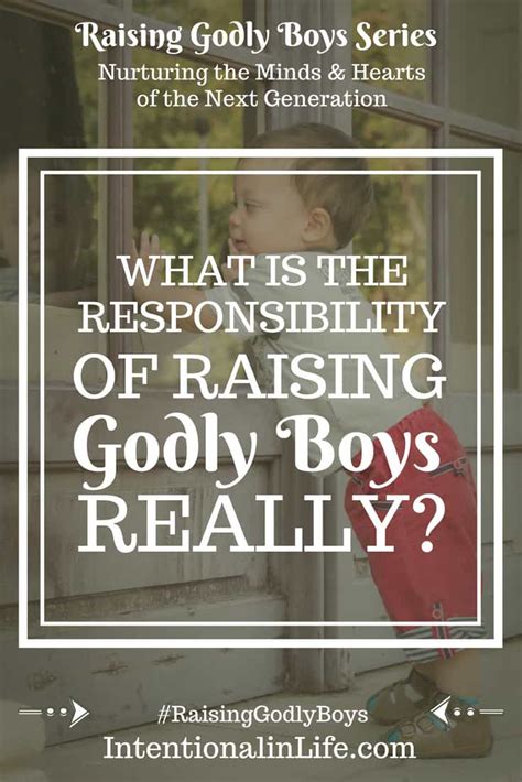 What Is The Responsibility Of Raising Godly Boys Really