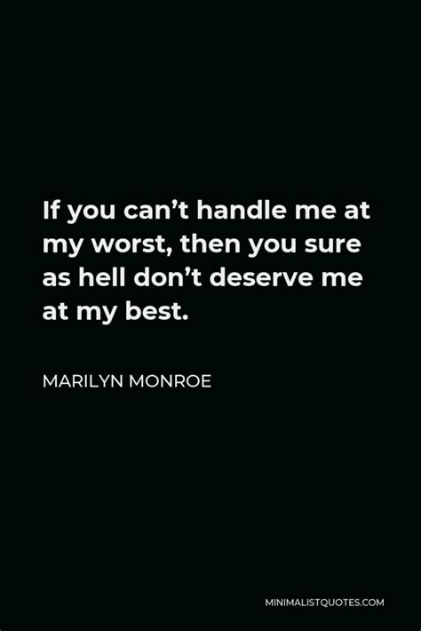 Marilyn Monroe Quote If You Cant Handle Me At My Worst Then You Sure
