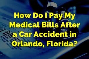 How To Pay Medical Bills After A Car Accident In Orlando Fl Spetsas