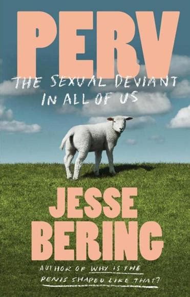 Book Review Perv The Sexual Deviant In All Of Us By Jesse Bering