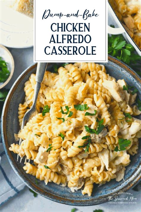 Dump And Bake Chicken Alfredo Pasta Casserole The Seasoned Mom