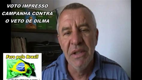 Graduado em gestão pública (ifb). VOTO IMPRESSO - CAMPANHA CONTRA O VETO DE DILMA - YouTube