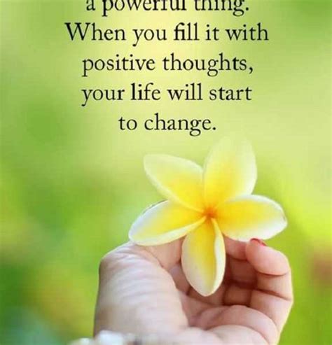 Inspirational Quotes Of The Day When You Fill Positive Thoughts Your