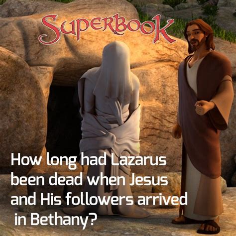 Jesus Brought Lazarus Back To Life Do You Know How Long Hed Been Dead