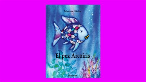 Un libro bellamente ilustrado que nos enseña la importancia de compartir el conocimiento. El Pez Arcoiris - YouTube