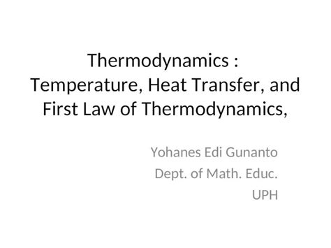 Ppt Thermodynamics Temperature Heat Transfer And First Law Of