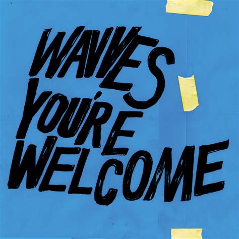 Wavves - You're Welcome Lyrics | Genius Lyrics