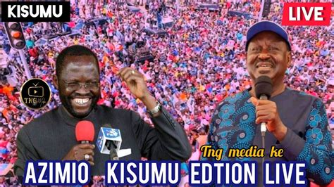 Azimio La Umoja Live Kisumu Raila Heroic Reception In Kisumu Azimio