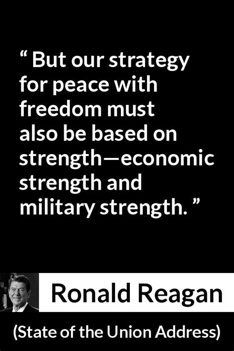 Ronald Reagan But Our Strategy For Peace With Freedom Must