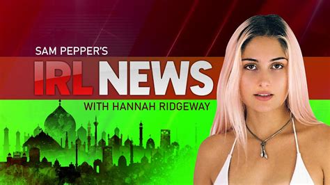 Irl News W Hannah Ridgeway Sam Pepper Live Youtube