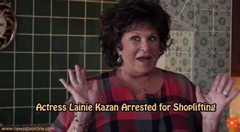 actress lainie kazan arrested for shoplifting news and tv online