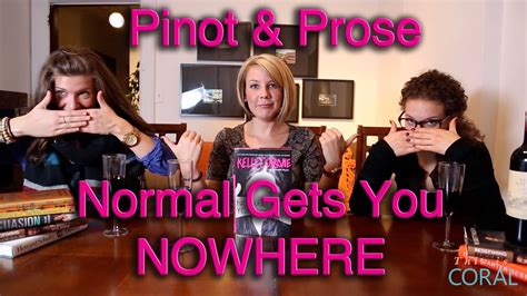 pinot and prose normal gets you nowhere by kelly cutrone youtube