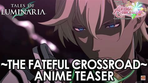 Tales Of Luminaria ~the Fateful Crossroad~ Anime Teaser English Youtube