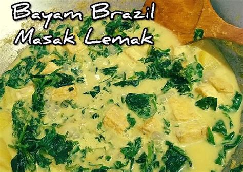Bayam brazil masak lemak ayam cili api sedap lain dari yang lain. Resipi Bayam Brazil Masak Lemak oleh 🅰️sm@h👩‍🍳👨‍🍳 Has ...