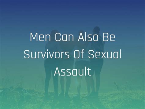Men Can Also Be Survivors Of Sexual Assault