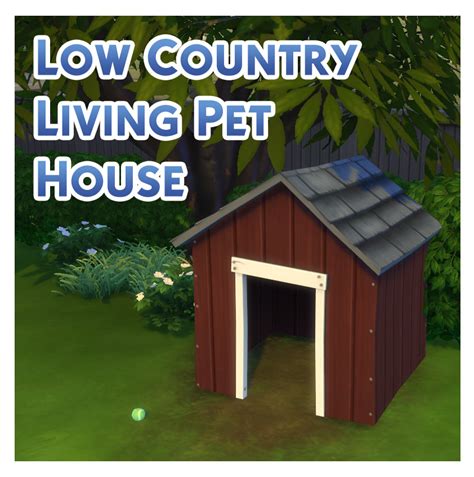 Mod The Sims Ts3 Ts4 Low Country Living Pet House Conversion