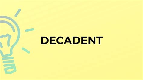 What Is The Meaning Of The Word Decadent Youtube