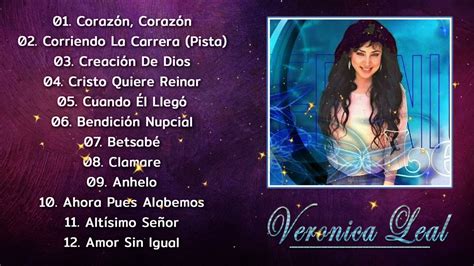 Veronical Leal Exitos 2 Horas De Música Cristiana Con Verónica Leal Alabanzas Musica