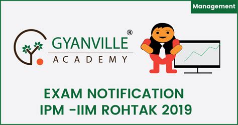 Exam Notification Ipm Iim Rohtak 2019 Gyanville