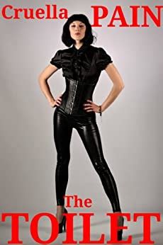 The Toilet A Mistress Misery Story Kindle Edition By Cruella Pain
