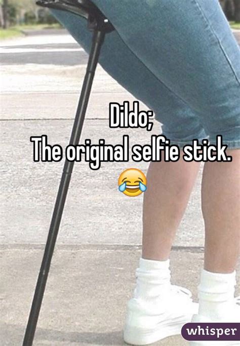 Dildo The Original Selfie Stick 😂