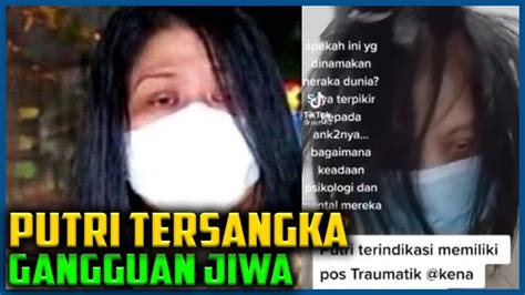 Kondisi Putri Candrawati Gangguan Jiwa Dan Tersangka Youtube