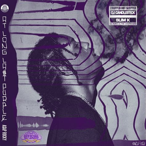A Ap Rocky At Long Last Purple Chopped Not Slopped By Og Ron C Slim