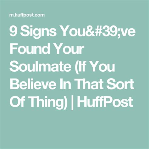 Signs You Ve Found Your Soulmate If You Believe In That Sort Of Thing HuffPost Finding