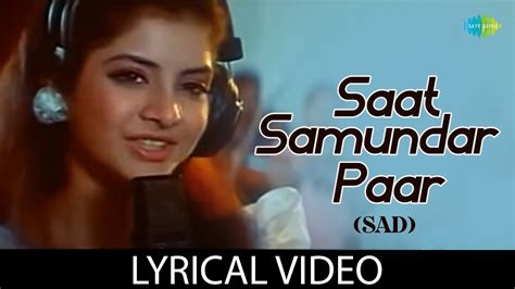 Saat Samundar Paar Sad Version Lyrical Video Vishwatma Saadhna Sargam Divya Bharti Youtube
