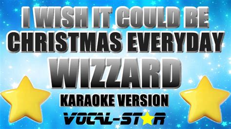 Wizzard I Wish It Could Be Christmas Everyday Karaoke Version Youtube
