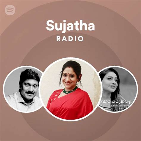 Sujatha Radio Playlist By Spotify Spotify