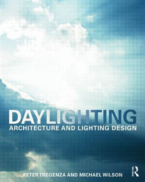 Daylighting Architecture And Lighting Design Riba Books