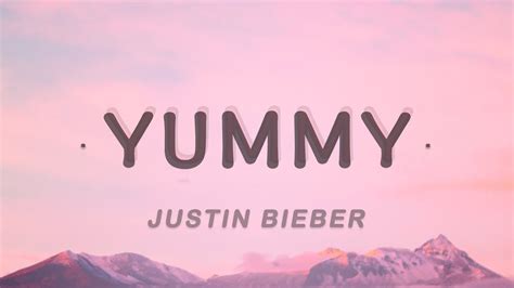 Justin Bieber Yummy Lyrics Video Youtube