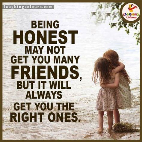 Being Honest May Not Get U Many Friends But It Will Always Get U D